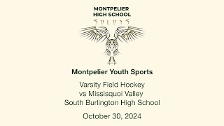 Montpelier Youth Sports  Varsity Field Hockey vs Missisquoi Valley 10302024 [upl. by Neelya329]