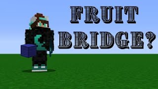 I Learnt how to FruitBerries Bridge [upl. by Trebla606]