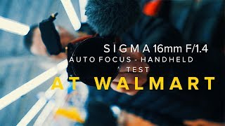 Sigma 16mm f14 autofocus at WALMART  Sony a6500  HANDHELD [upl. by Elledoj168]