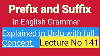 Lecture No 141prefix and suffixwhat is prefixwhat is suffixprefixesSuffixesEnglish grammar [upl. by Angelo]