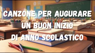 Canzone per augurare un buon inizio di anno scolastico [upl. by Gassman399]