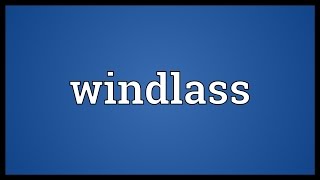 Windlass Meaning [upl. by Pip]