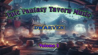 Epic Fantasy Tavern Music Compilation Vol 3 DWARVEN [upl. by Kennith]