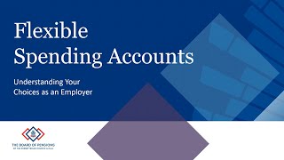 Flexible Spending Accounts – Understanding Your Choices as an Employer [upl. by Dimah]