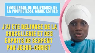 TEMOIGNAGE DE PROPHETESSE MARIE ESTHER DELIVREE DE LA SORCELLERIEDES ESPRITS DE SERPENT PAR JESUS [upl. by Aninnaig]