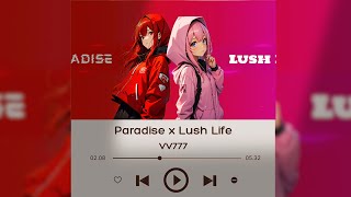 《Paradise x Lush Life》  VV777 [upl. by Airres]