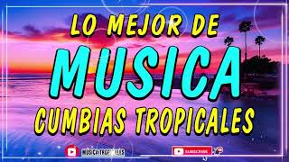 🌴CUMBIAS TROPICALES PARA BAILAR 30 GRANDES EXITOS🌴MÚSICA TROPICAL BAILABLE MÁS ESCUCHADAS 2021🌴 [upl. by Riek]