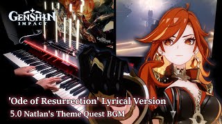 Natlans Theme quotThe Ode of Resurrectionquot Lyrical VersionGenshin Impact 50 OST SHEET MUSIC [upl. by Noneek]