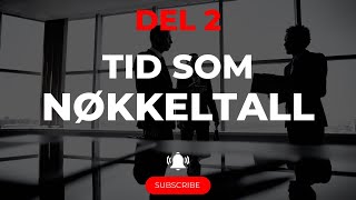 11  Tid som nøkkeltall del 2 [upl. by Nosreg]