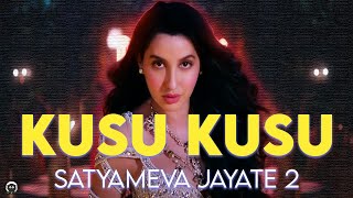 Kusu Kusu Song Lyrics  Satyameva Jayate 2  Nora Fatehi  musisiaa [upl. by Filippa531]