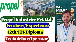 TechnicianMachine Operator Jobs  ITIDiploma  Propel Industries Pvt Ltd  private jobs  ITI jobs [upl. by Yeroc]