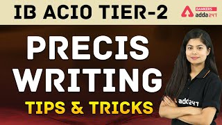 Precis Writing Tips and Tricks  Intelligence Bureau ACIO Tier 2  Adda247 [upl. by Alemrac535]