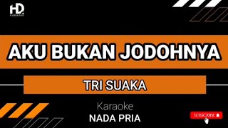 AKU BUKAN JODOHNYA  TRI SUAKA  KARAOKE POP INDINESIA HDKARAOKEMUSIKQQ [upl. by Anitirhc899]