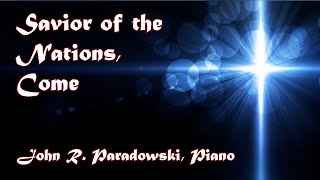 Savior of the Nations Come  John Paradowski Piano [upl. by Adlai]