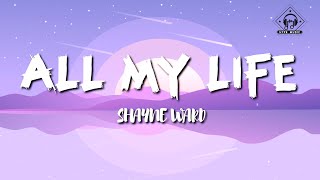 Shayne Ward  All My Life Lyrics [upl. by Merrielle577]