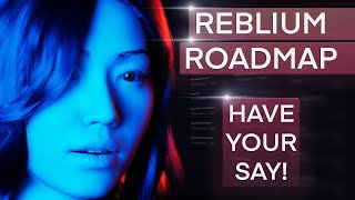 REBLIUM ROADMAP  WHATS BEING WORKED ON WHATS DONE AND HAVE YOUR SAY ON WHATS NEXT [upl. by Nylesoy898]