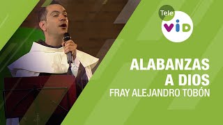 Alabanzas a Dios Fray Alejandro Tobón  Tele VID [upl. by Absa]