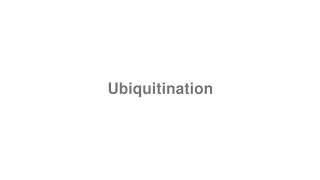 How to Pronounce quotUbiquitinationquot [upl. by Drice137]