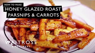 How To Make HoneyGlazed Roast Parsnips And Carrots  Waitrose [upl. by Eentihw]