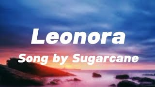 SUGARCANE  leonora lyrics [upl. by Millda]