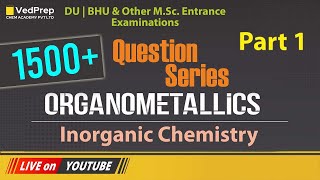 Organometallic Chemistry  1500 Questions  Inorganic ChemistryDUBHUMSc Entrance Chem Academy [upl. by Henrik778]