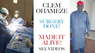 Clem Ohameze Surgery Done He Made it ALIVE See Videos [upl. by Veronique435]