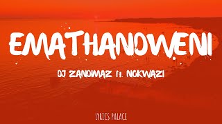 DJ Zandimaz  Emathandweni ft Nokwazi Lyrics [upl. by Alehc]