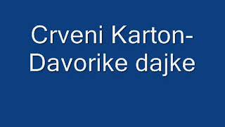 Crveni Karton Davorike dajke [upl. by Hurst]