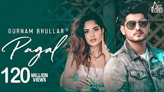 Pagal  Official Music Video  Gurnam Bhullar  G Guri  Baljit Singh Deo  Songs 2019 [upl. by Joo660]