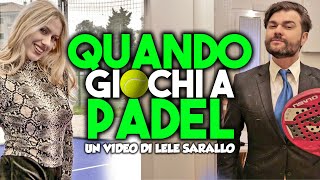 QUANDO GIOCHI A PADEL [upl. by Alanna]