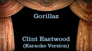 Gorillaz  Clint Eastwood  Lyrics Karaoke Version [upl. by Sewellyn]