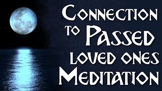 Meditation to Connect With Passed Loved Ones [upl. by Gilli]