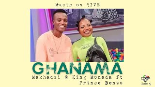 Makhadzi  Ghanama Audio feat King Monada amp Prince Benza [upl. by Fritzie]