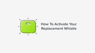 How To Activate Your Replacement Whistle Tracker [upl. by Evyn544]