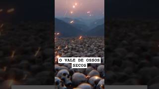 O VALE DE OSSOS SECOS [upl. by Nogras]