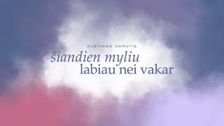 Justinas Jarutis  šiandien myliu labiau nei vakar Official Lyric Video [upl. by Lanae]