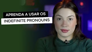 APRENDA A USAR OS PRONOMES INDEFINIDOS NO INGLÊS [upl. by Eetnahs]