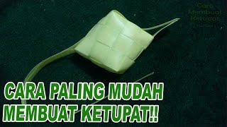 Cara Paling Mudah Membuat Ketupat [upl. by Opportuna]