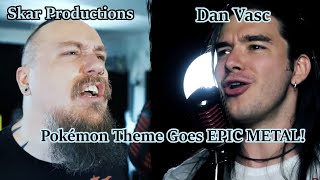 REACTION Dan Vasc Skar Productions  Pokémon Theme Goes EPIC METAL feat ‪DanVasc‬ [upl. by Llerrut]