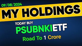 MY HOLDINGS  PSUBNKIETF  ETF KI DUKAN  Road To 1 Crore  9 August 2024 [upl. by Eugaet77]