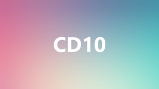 CD10  Medical Definition and Pronunciation [upl. by Woermer704]