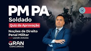 Concurso PM PA Soldado  Quiz da Aprovação em Noções de Direito Penal Militar com Leandro Antunes [upl. by Llednohs]