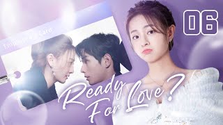 【ENG SUB】Ready For Love 06  The domineering CEO and his contract lover He ChangXi Ju KeEr [upl. by Tris678]