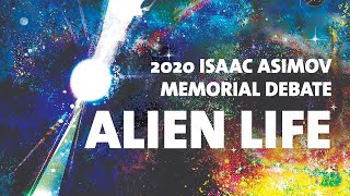 2020 Isaac Asimov Memorial Debate Alien Life [upl. by Alsworth]