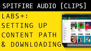 Spitfire LABS  Content Path amp Downloading a Pack [upl. by Atnima]