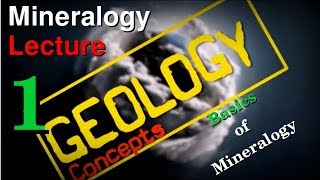 Mineralogy  1  Basics  Geology Concepts [upl. by Darn326]