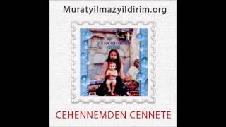 Murat Yılmazyıldırım  Cehennemden Cennete [upl. by Currey]