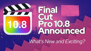 Final Cut Pro 108 Update Preview Whats New [upl. by Bohlin]