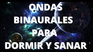 ONDAS BINAURALES PARA DORMIR Y SANAR  ONDAS BINAURALES 2021 [upl. by Hajin]