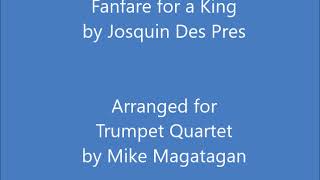 quotFanfare for a Kingquot for Trumpet Quartet [upl. by Ojaras]